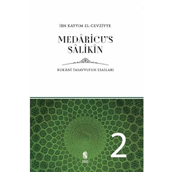 Medaricu's Salikin 2. Cilt - Kur'anı Tasavvufun Esasları Ibn Kayyim El-Cevziyye