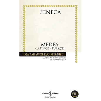 Medea (Latince - Türkçe) - Hasan Ali Yücel Klasikleri Lucius Annaeus Seneca