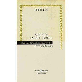 Medea Latince - Türkçe Lucius Annaeus Seneca