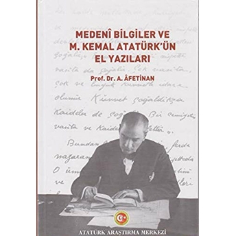 Medeni Bilgiler Ve M. Kemal Atatürk'Ün El Yazıları Ayşe Afet Inan