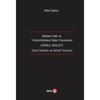 Medeni Hak Ve Yükümlülüklere Ilişkin Davalarda Süreç Adaleti