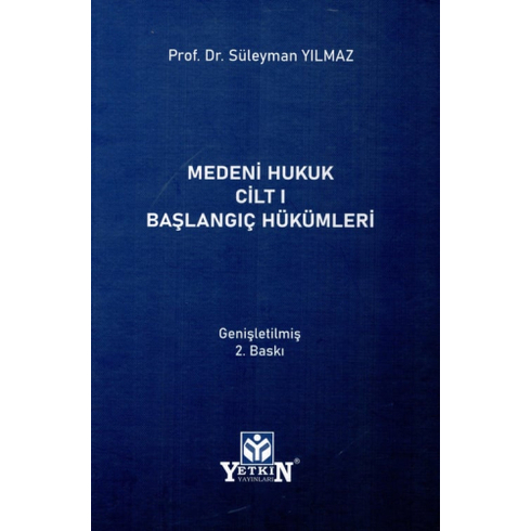 Medeni Hukuk Cilt 1 Başlangıç Hükümleri Süleyman Yılmaz