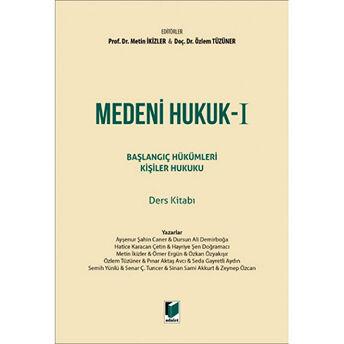 Medeni Hukuk - I Başlangıç Hükümleri Kişiler Hukuku Ders Kitabı Ciltli Özlem Tüzüner