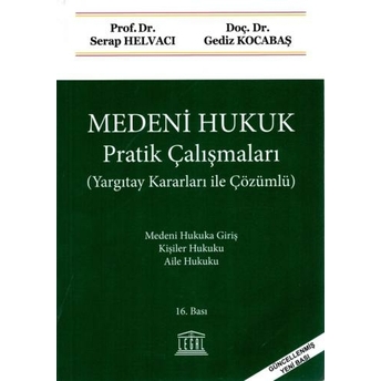 Medeni Hukuk Pratik Çalışmaları (Helvacı/Kocabaş) Serap Helvacı