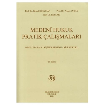 Medeni Hukuk Pratik Çalışmaları M. Kemal Oğuzman M. Kemal Oğuzman