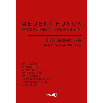 Medeni Hukuk Pratik Çalışmaları Ve Sınav Soruları Cilt I: Medeni Hukuk