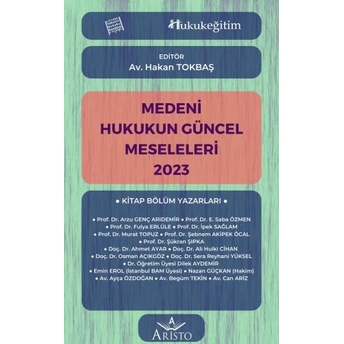 Medeni Hukukun Güncel Meseleleri 2023 Hakan Tokbaş