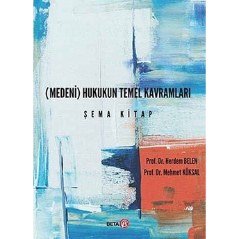 (Medeni) Hukukun Temel Kavramları Şema Kitap - Herdem Belen - Mehmet Köksal