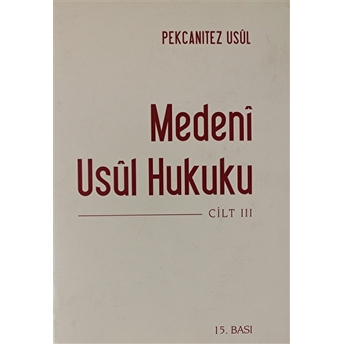 Medeni Usul Hukuku 3.Cilt Ciltli Hakan Pekcanıtez