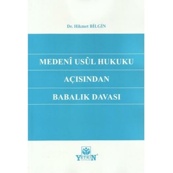 Medeni Usul Hukuku Açısından Babalık Davası Hikmet Bilgin