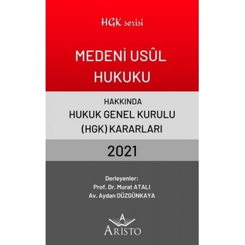 Medeni Usul Hukuku Hakkında Hukuk Genel Kurulu Kararları 2021 Murat Atalı