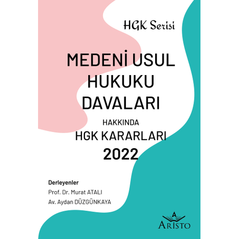 Medeni Usul Hukuku Hakkında Hukuk Genel Kurulu Kararları - 2022 Murat Atalı