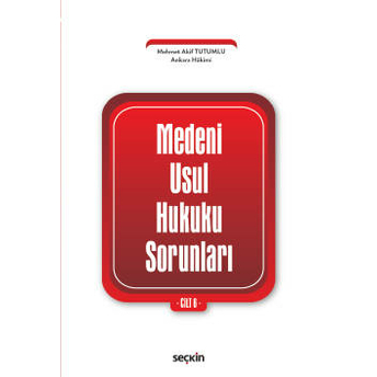 Medenî Usul Hukuku Sorunları Cilt : 6 Mehmet Akif Tutumlu