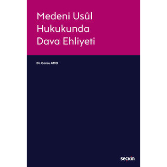 Medeni Usûl Hukukunda Dava Ehliyeti Cansu Atıcı