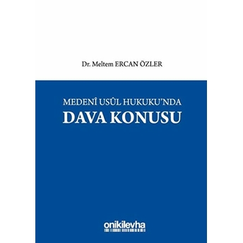 Medeni Usul Hukuku'nda Dava Konusu - Meltem Ercan Özler (Ciltli)