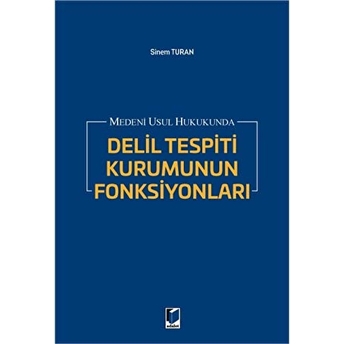 Medeni Usul Hukukunda Delil Tespiti Kurumunun Fonksiyonları Sinem Turan