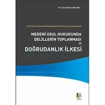 Medeni Usul Hukukunda Delillerin Toplanması Ve Doğrudanlık Ilkesi