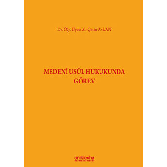 Medeni Usul Hukukunda Görev Ali Çetin Aslan