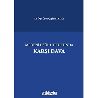 Medeni Usul Hukukunda Karşı Dava - Çiğdem Yazıcı