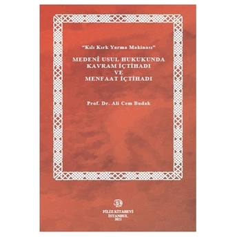 Medeni Usul Hukukunda Kavram Içtihadı Ve Menfaat Içtihadı Ali Cem Budak