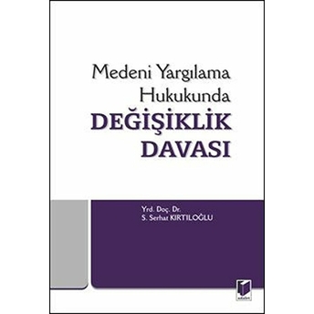 Medeni Yargılama Hukukunda Değişiklik Davası