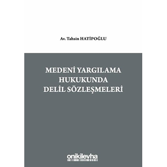 Medeni Yargılama Hukukunda Delil Sözleşmeleri