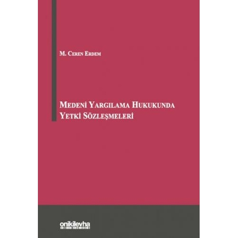 Medeni Yargılama Hukukunda Yetki Sözleşmeleri