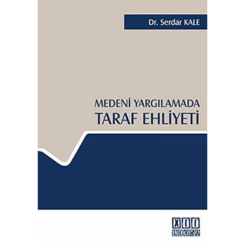 Medeni Yargılamada Taraf Ehliyeti-Serdar Kale