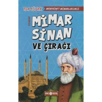 Medeniyet Mimarlarımız 2 - Mimar Sinan Ve Çırağı Eda Bildek