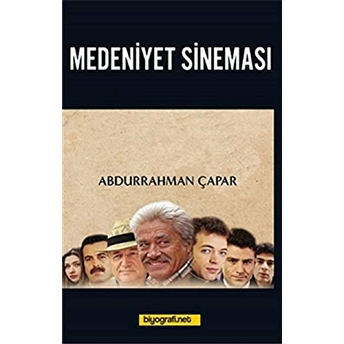 Medeniyet Sineması Abdurrahman Çapar