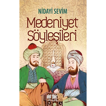 Medeniyet Söyleşileri Nidayi Sevim