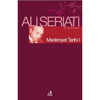 Medeniyet Tarihi I Ali Şeriati