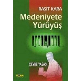 Medeniyete Yürüyüş Raşit Kara