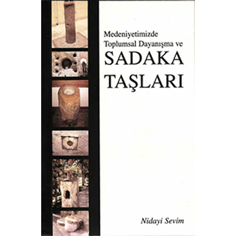 Medeniyetimizde Toplumsal Dayanışma Ve Sadaka Taşları