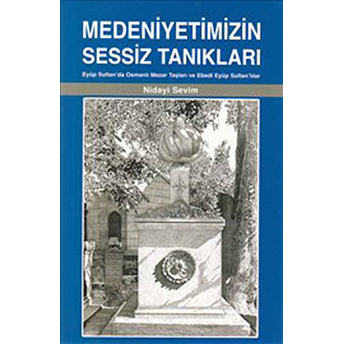 Medeniyetimizin Sessiz Tanıkları