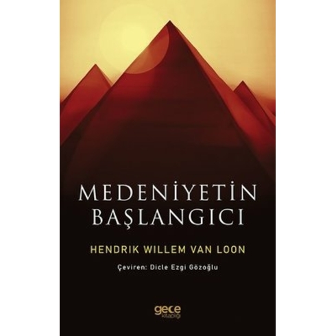 Medeniyetin Başlangıcı - Hendrik Willem Van Loon