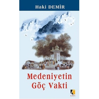 Medeniyetin Göç Vakti Haki Demir