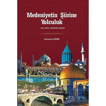 Medeniyetin Şiirine Yolculuk