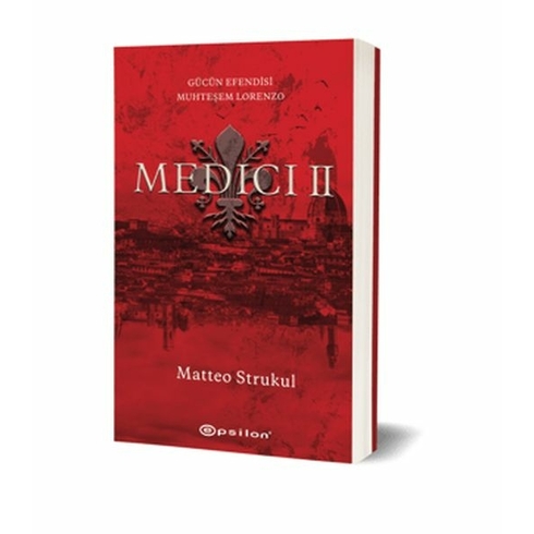 Medici Iı: Gücün Efendisi Muhteşem Lorenzo Matteo Strukul