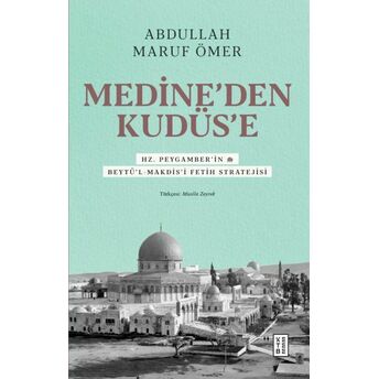 Medine’den Kudüs’e Abdullah Maruf Ömer