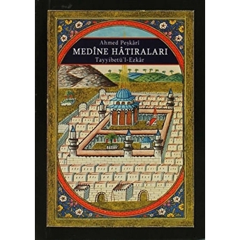 Medine Hatıraları Ahmed Peşkari