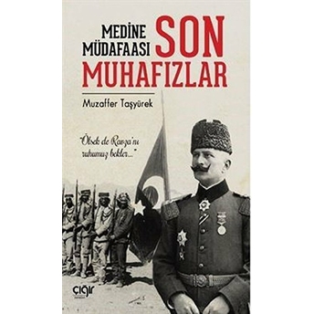 Medine Müdafaası Ve Son Muhafızlar