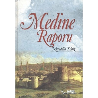 Medine Raporu Ciltli Nureddin Yıldız