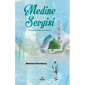 Medine Sevgisi Mehmet Kormaz