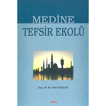 Medine Tefsir Ekolü Muhammed Fatih Kesler