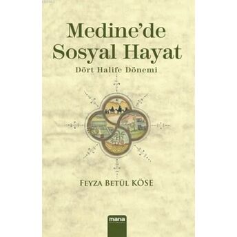 Medine'de Sosyal Hayat; Dört Halife Dönemidört Halife Dönemi Feyza Betül Köse