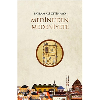 Medine'den Medeniyete Bayram Ali Çetinkaya