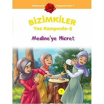 Medine'ye Hicret / Bizimkiler Yaz Kampında -5 Ayşe Alkan Sarıçiçek