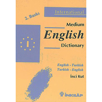 Medium English Dictionary / English - Turkish Turkish - English Inci Kut