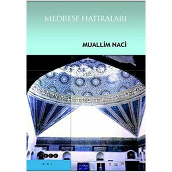 Medrese Hatıraları Muallim Naci